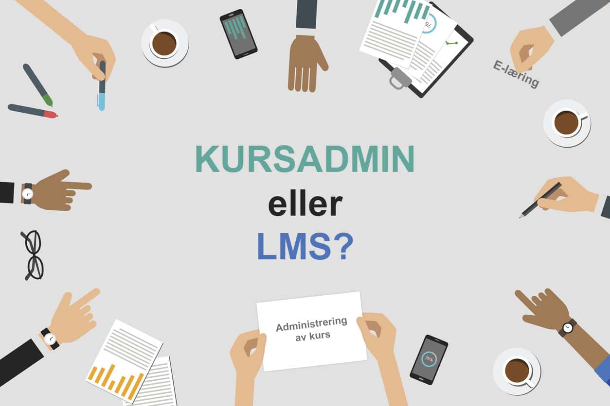 LMS eller kursadministrasjon LMS eller kursadministrasjon