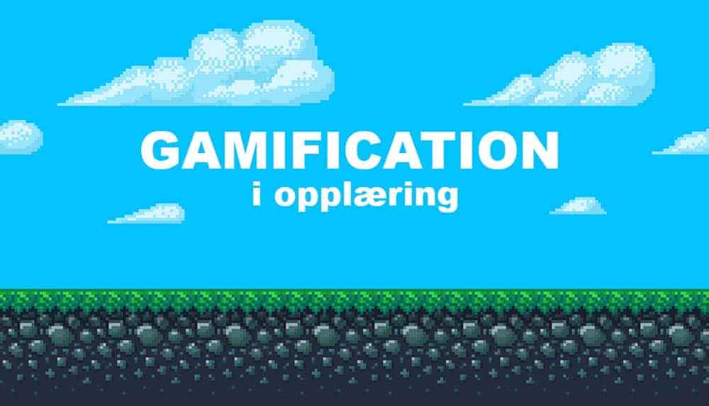Gamification i opplæring Gamification i opplæring