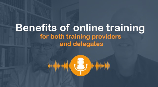 Benefits of Online Training – For Both Training Providers and Delegates