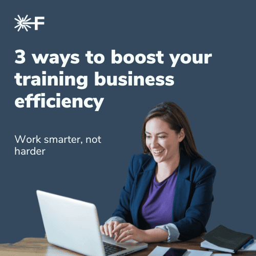 3 ways to boost your training business efficiency