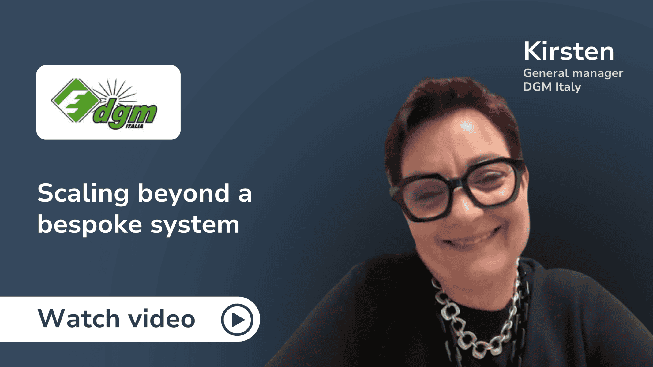 Watch webinar: Scaling beyond a bespoke system with DGM Italy